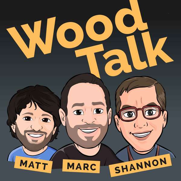 Wood Talk | Woodworking – The Wood Whisperer