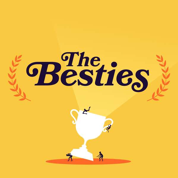 The Besties – Chris Plante, Griffin McElroy, Justin McElroy, Russ Frushtick