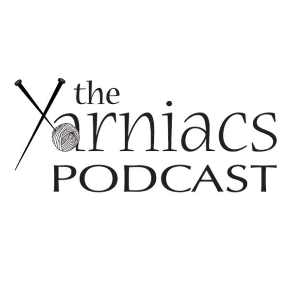 The Yarniacs: A Knitting Podcast – Gayle & Sharlene