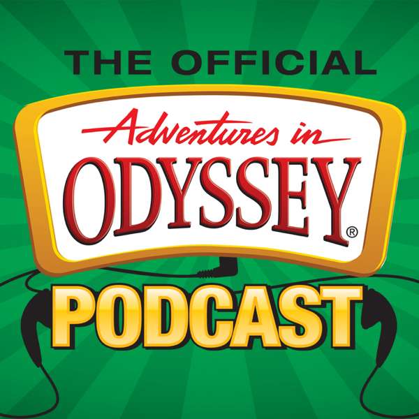 The Official Adventures in Odyssey Podcast – Focus on the Family