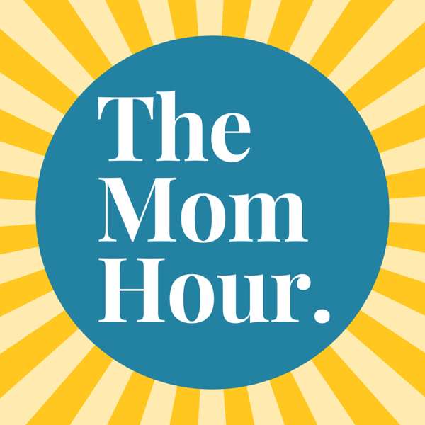 The Mom Hour – Mom Hour Media
