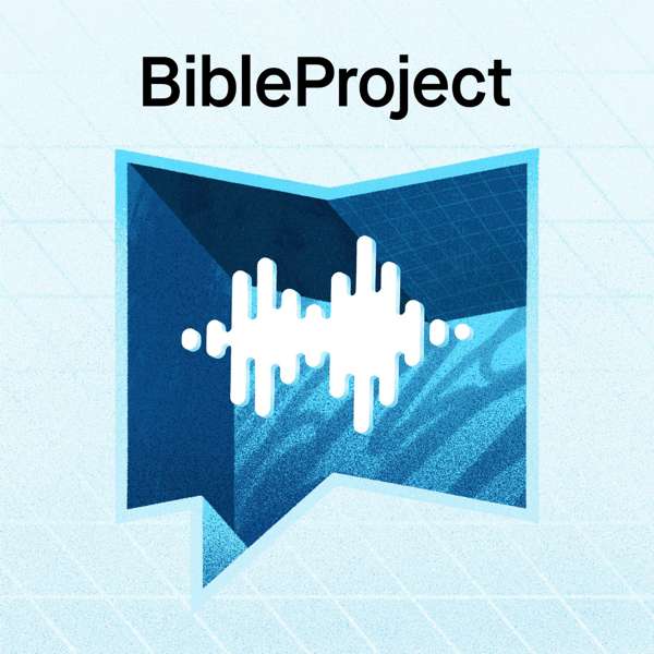 BibleProject – BibleProject Podcast