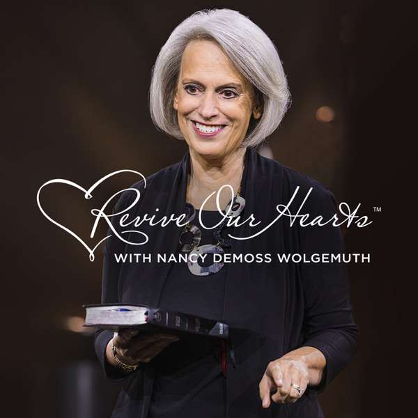 Revive Our Hearts – Nancy DeMoss Wolgemuth