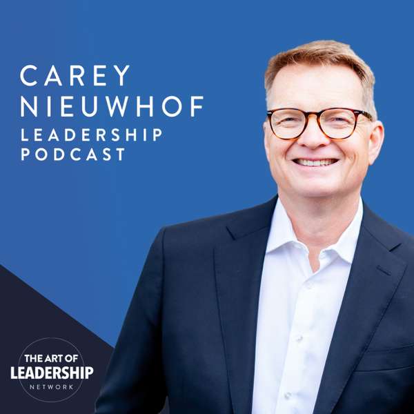 The Carey Nieuwhof Leadership Podcast – Art of Leadership Network