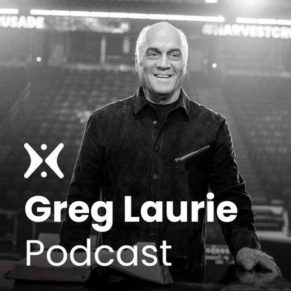 Greg Laurie Podcast – Greg Laurie