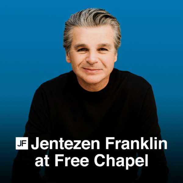 Jentezen Franklin at Free Chapel – Jentezen Franklin