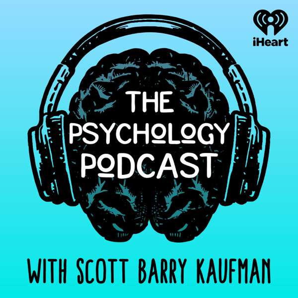 The Psychology Podcast – iHeartPodcasts