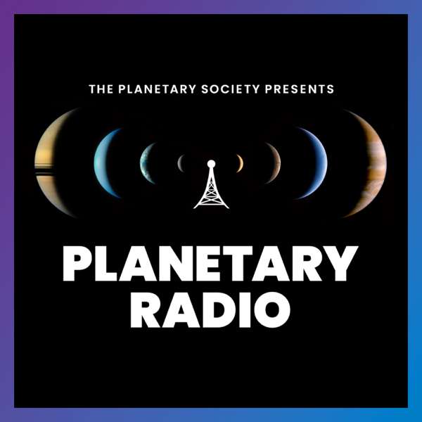 Planetary Radio: Space Exploration, Astronomy and Science – The Planetary Society