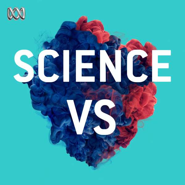 Science Vs – ABC listen