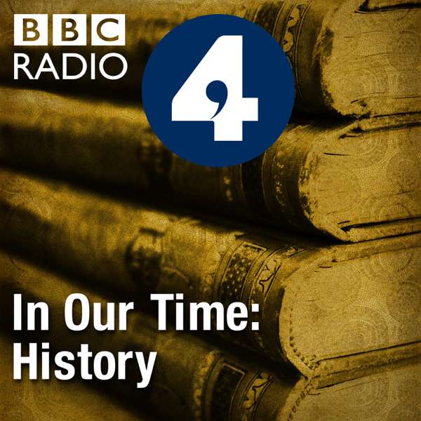 In Our Time: History – BBC Radio 4