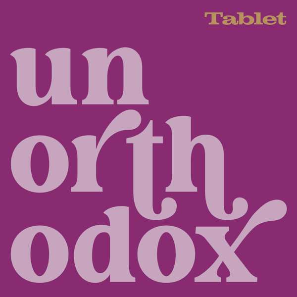 Unorthodox – Tablet Magazine
