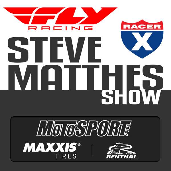 The Steve Matthes Show on RacerX – Steve Matthes