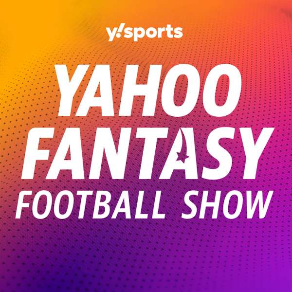 Yahoo Fantasy Football Show – Yahoo Sports