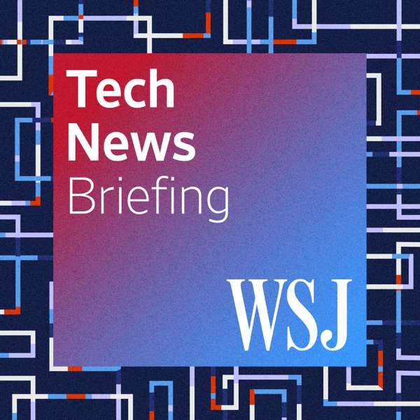 WSJ Tech News Briefing – The Wall Street Journal