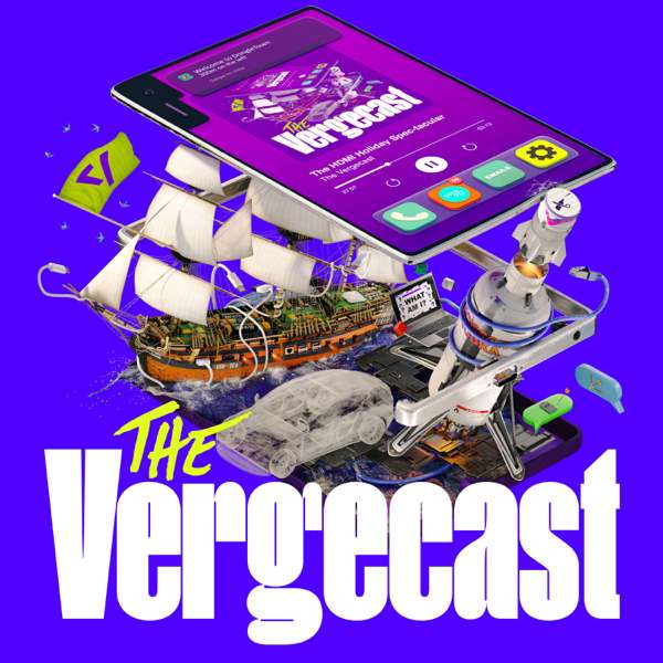 The Vergecast – The Verge