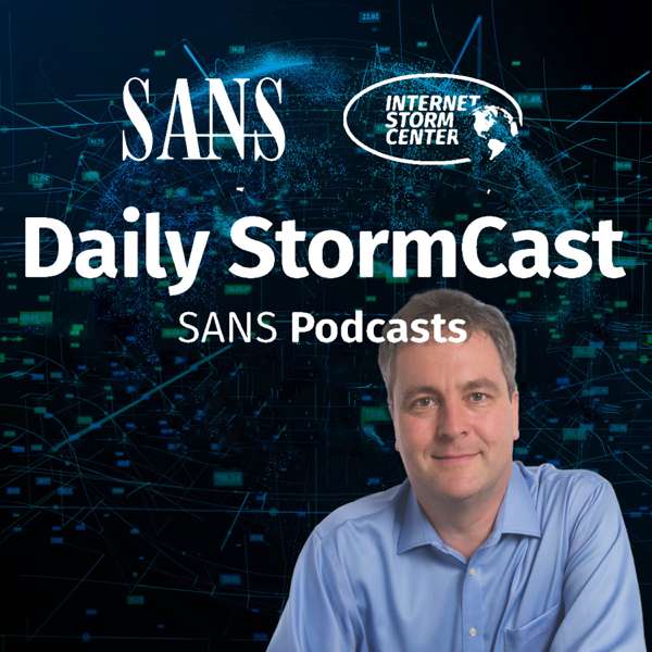 SANS Internet Stormcenter Daily Cyber Security Podcast (Stormcast) – Johannes B. Ullrich