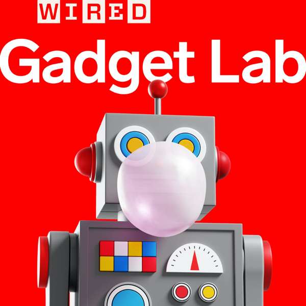 Gadget Lab: Weekly Tech News from WIRED – WIRED
