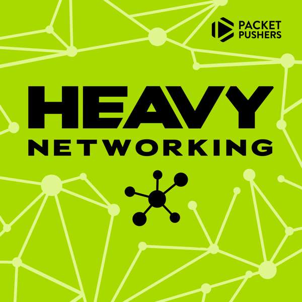 Heavy Networking – Packet Pushers