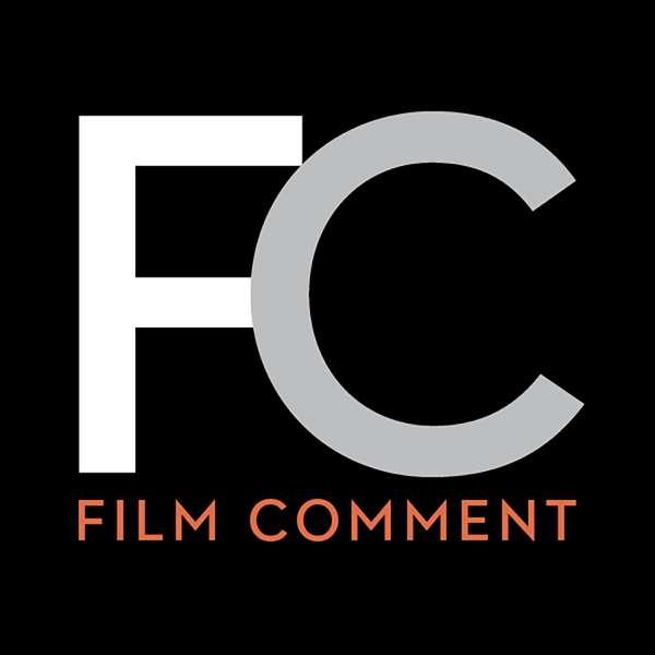 The Film Comment Podcast – Film Comment Magazine
