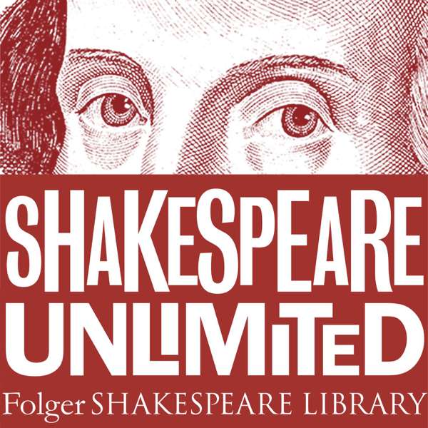 Folger Shakespeare Library: Shakespeare Unlimited – Folger Shakespeare Library
