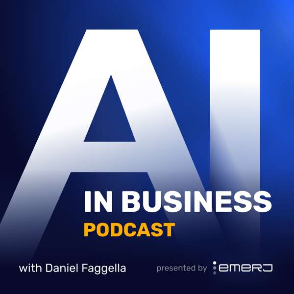 The AI in Business Podcast – Daniel Faggella