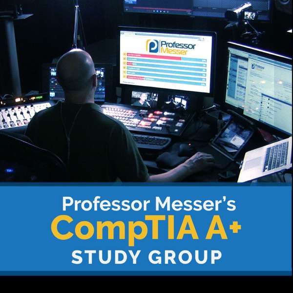 Professor Messer’s A+ Study Group – Professor Messer