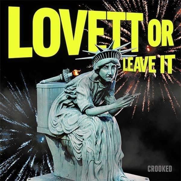 Lovett or Leave It – Crooked Media