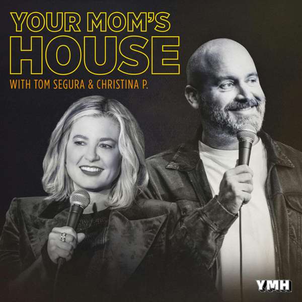 Your Mom’s House with Christina P. and Tom Segura – YMH Studios