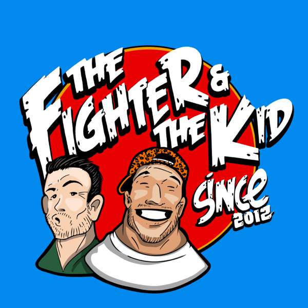 The Fighter & The Kid – Thiccc Boy Studios | PodcastOne