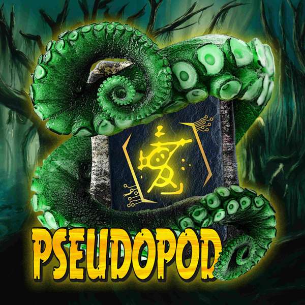 PseudoPod – Escape Artists Foundation