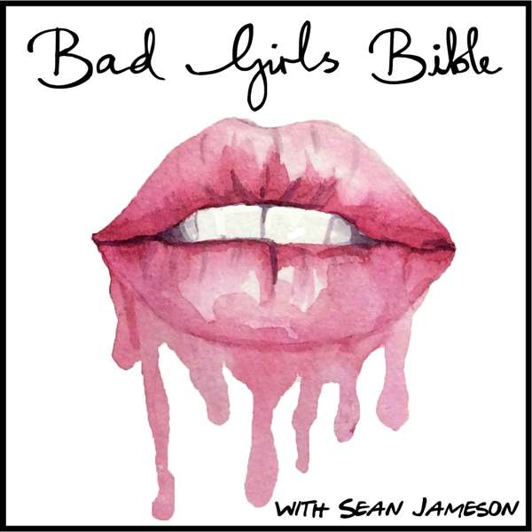 The Bad Girls Bible – Sex, Relationships, Dating, Love & Marriage Advice