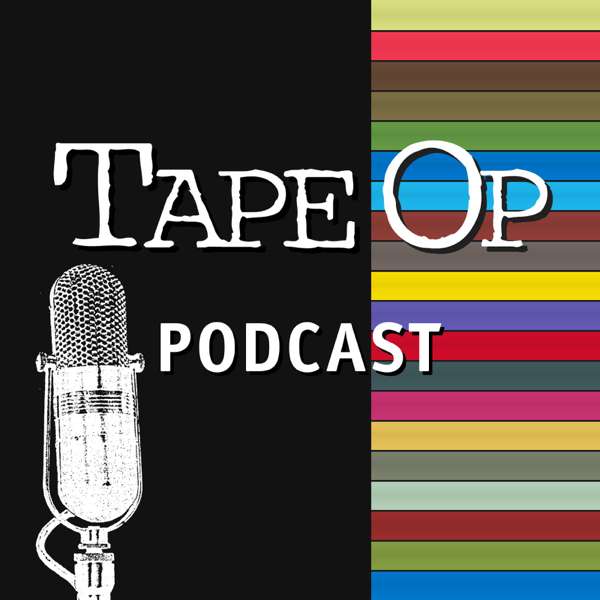 Tape Op Podcast – Tape Op Podcast