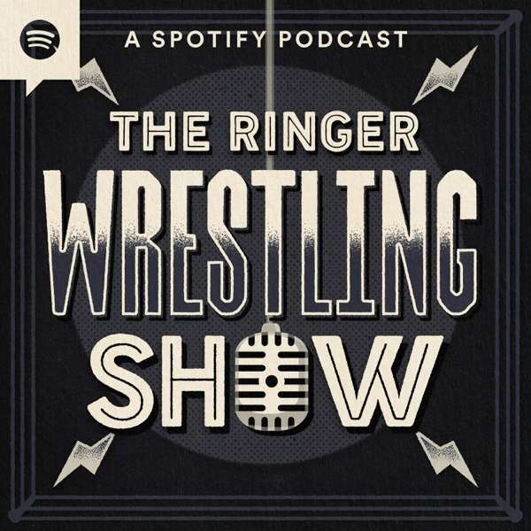 The Ringer Wrestling Show – The Ringer