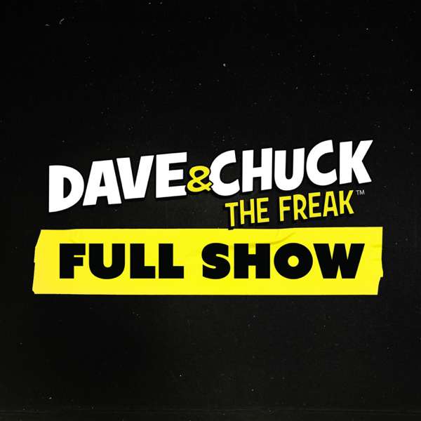 Dave & Chuck the Freak: Full Show – Dave & Chuck the Freak