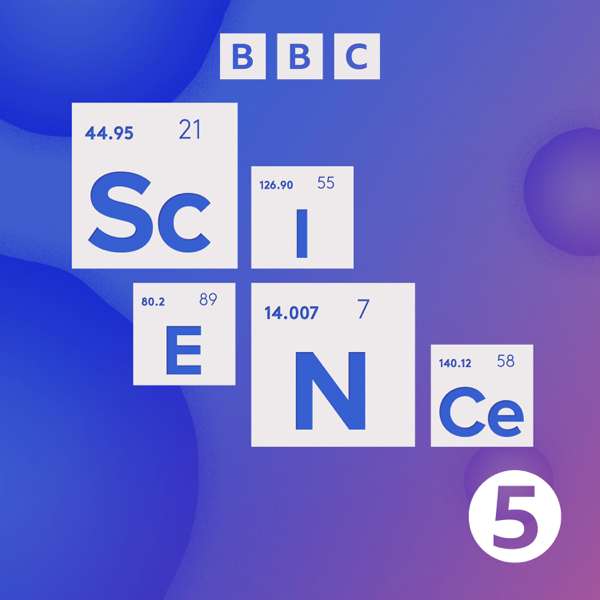 5 Live Science Podcast – BBC Radio 5 Live