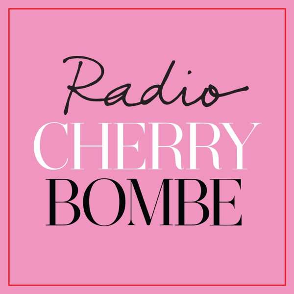 Radio Cherry Bombe – The Cherry Bombe Podcast Network