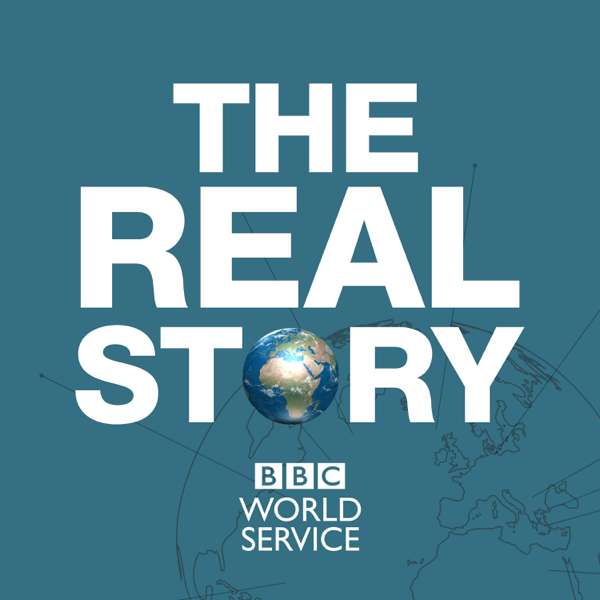 The Real Story – BBC World Service
