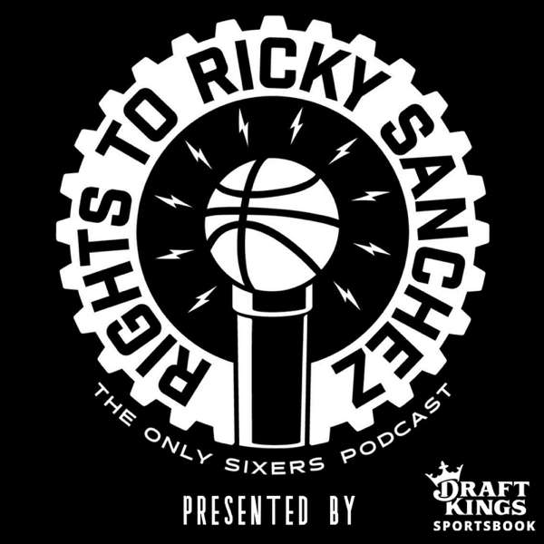 The Rights To Ricky Sanchez: The Sixers (76ers) Podcast – Spike Eskin