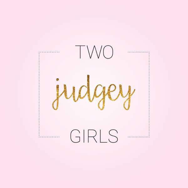 Two Judgey Girls – Two Judgey Girls