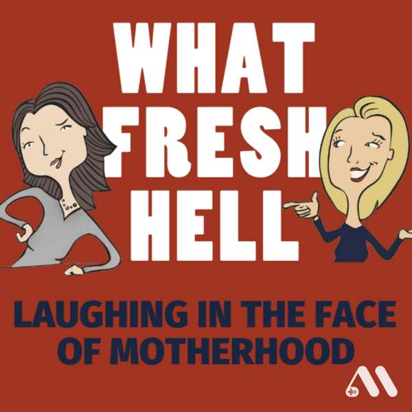 What Fresh Hell: Laughing in the Face of Motherhood | Parenting Tips From Funny Moms – Margaret Ables and Amy Wilson
