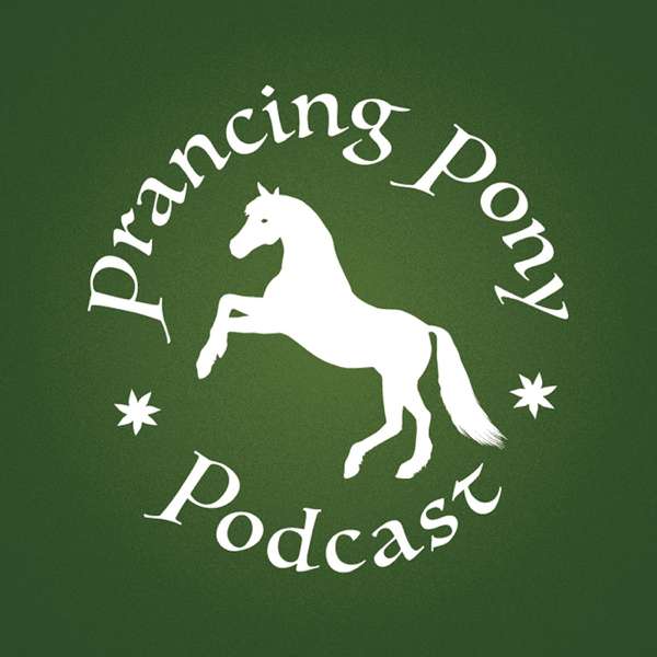 The Prancing Pony Podcast – The Prancing Pony Podcast