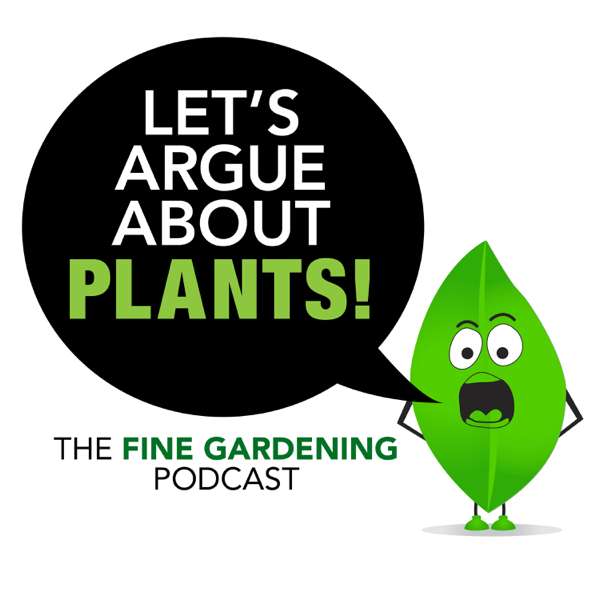 Let’s Argue About Plants – Fine Gardening Magazine