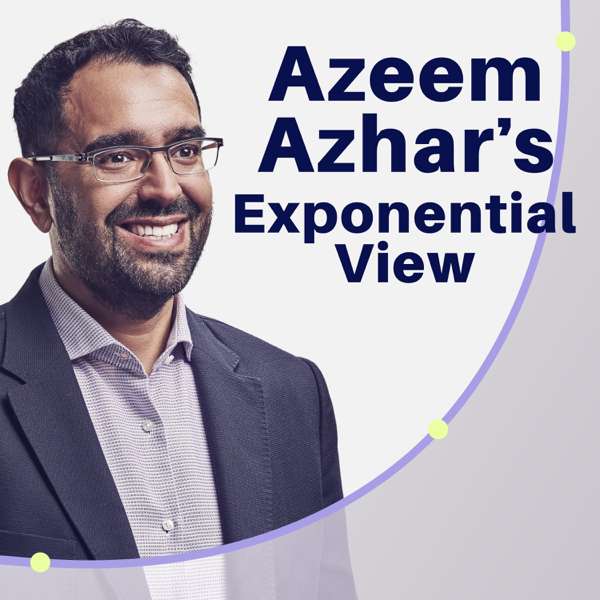 Azeem Azhar’s Exponential View – HBR Presents / Azeem Azhar