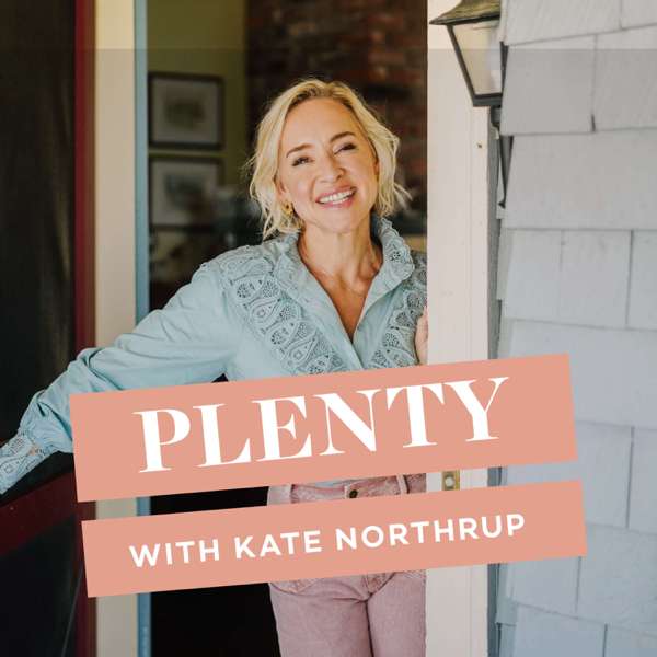 Plenty with Kate Northrup – Kate Northrup, Author, Entrepreneur, and Speaker