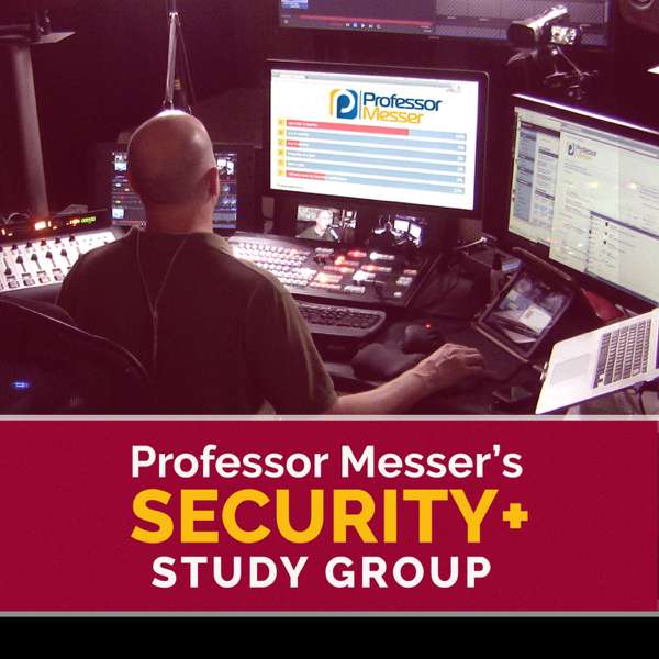 Professor Messer’s Security+ Study Group – Professor Messer