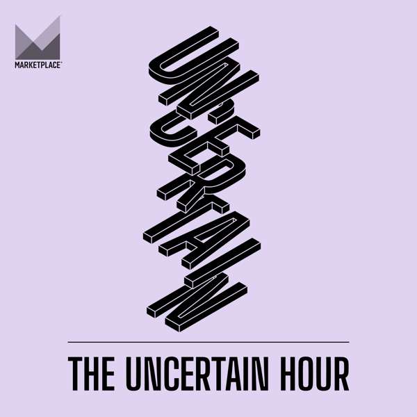 The Uncertain Hour – Marketplace