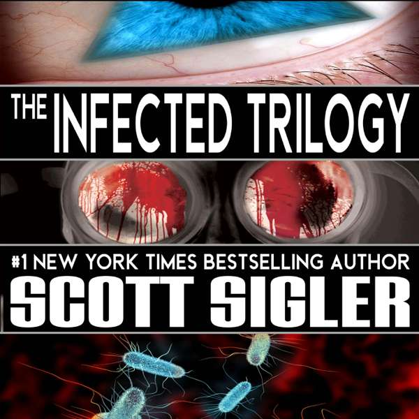 The Infected Trilogy – Scott Sigler