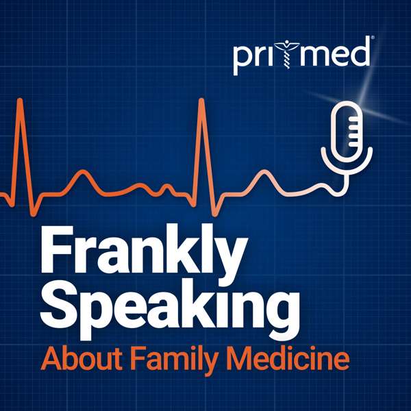 Frankly Speaking About Family Medicine – Pri-Med