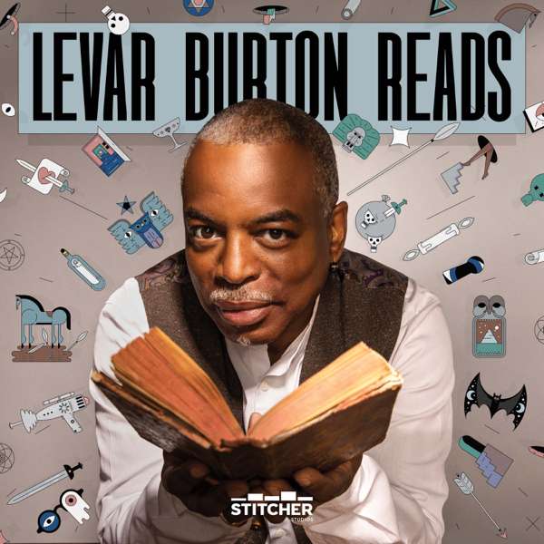 LeVar Burton Reads – LeVar Burton and Stitcher
