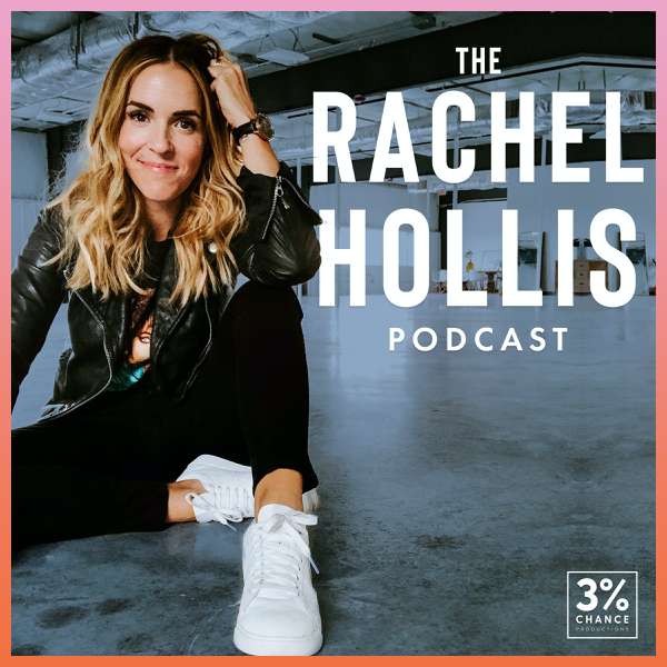 The Rachel Hollis Podcast – Three Percent Chance